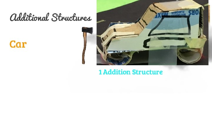 Additional Structures Car 1 Addition Structure 