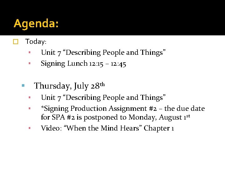 Agenda: Today: ▪ Unit 7 “Describing People and Things” ▪ Signing Lunch 12: 15