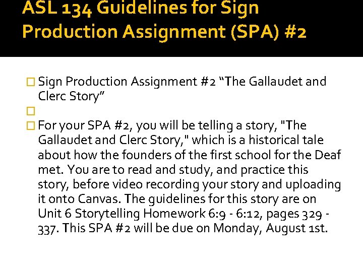 ASL 134 Guidelines for Sign Production Assignment (SPA) #2 � Sign Production Assignment #2