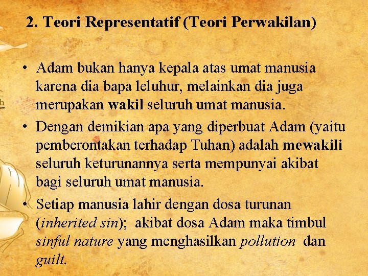 2. Teori Representatif (Teori Perwakilan) • Adam bukan hanya kepala atas umat manusia karena