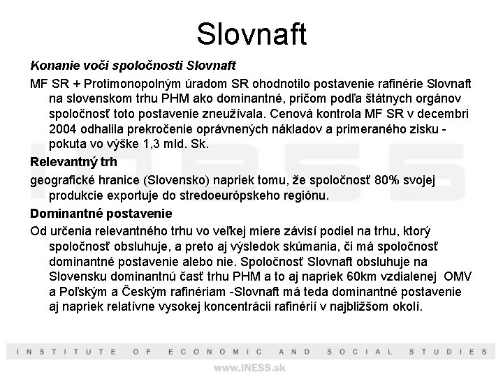 Slovnaft Konanie voči spoločnosti Slovnaft MF SR + Protimonopolným úradom SR ohodnotilo postavenie rafinérie