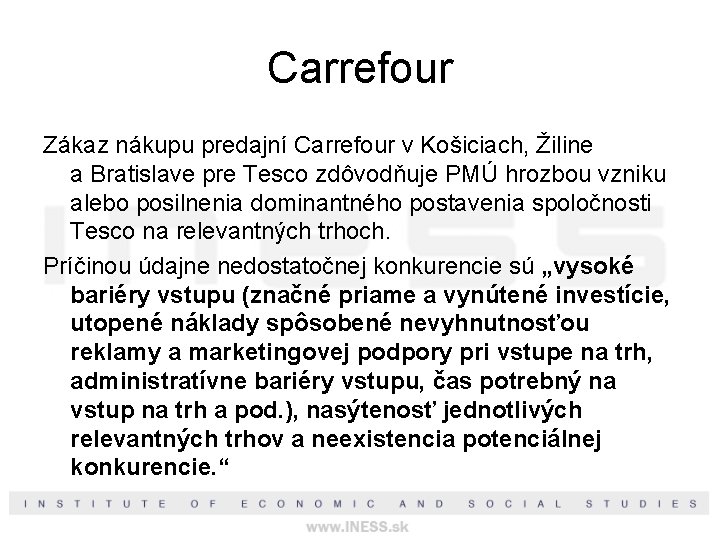 Carrefour Zákaz nákupu predajní Carrefour v Košiciach, Žiline a Bratislave pre Tesco zdôvodňuje PMÚ