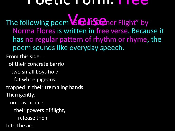 Poetic Form: Free The following poem “Street Corner Flight” by Verse Norma Flores is