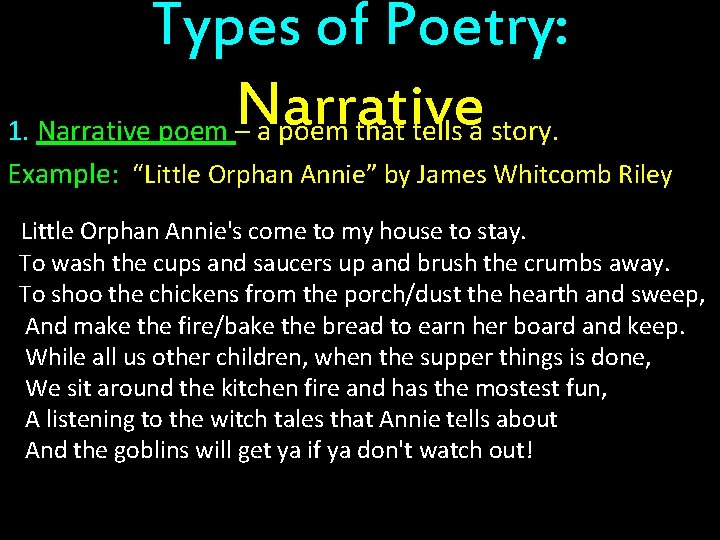 Types of Poetry: Narrative 1. Narrative poem – a poem that tells a story.