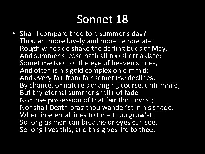 Sonnet 18 • Shall I compare thee to a summer's day? Thou art more