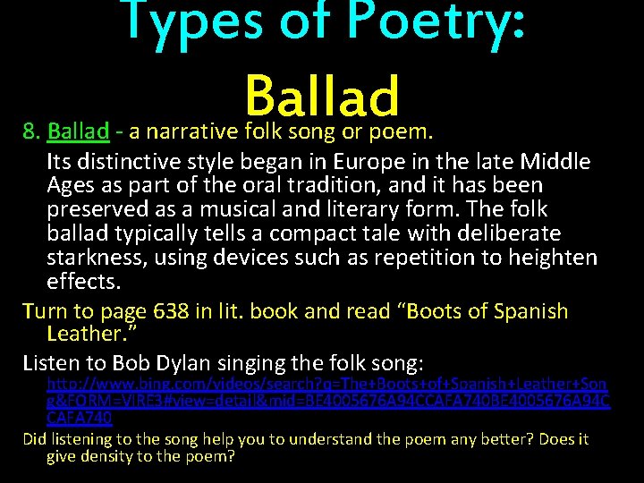 Types of Poetry: Ballad 8. Ballad - a narrative folk song or poem. Its