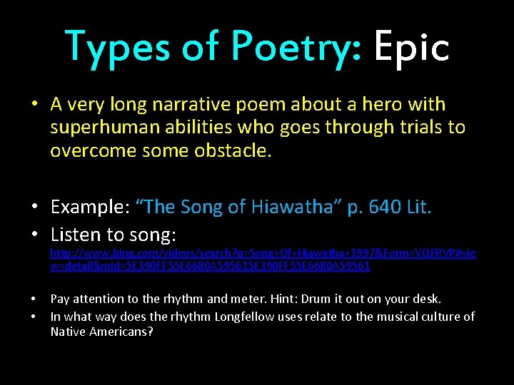 Types of Poetry: Epic • A very long narrative poem about a hero with