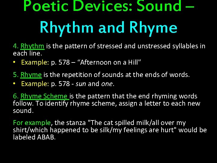 Poetic Devices: Sound – Rhythm and Rhyme 4. Rhythm is the pattern of stressed