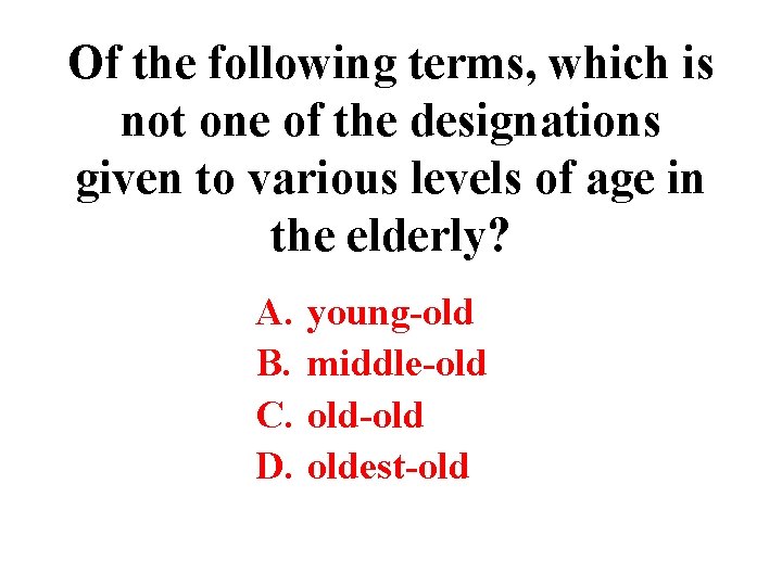 Of the following terms, which is not one of the designations given to various