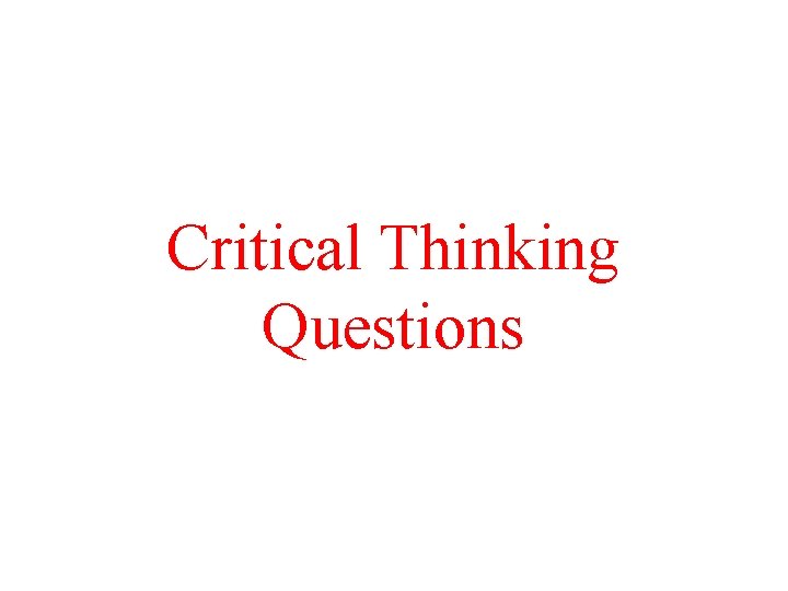Critical Thinking Questions 