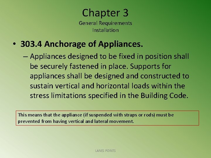 Chapter 3 General Requirements Installation • 303. 4 Anchorage of Appliances. – Appliances designed