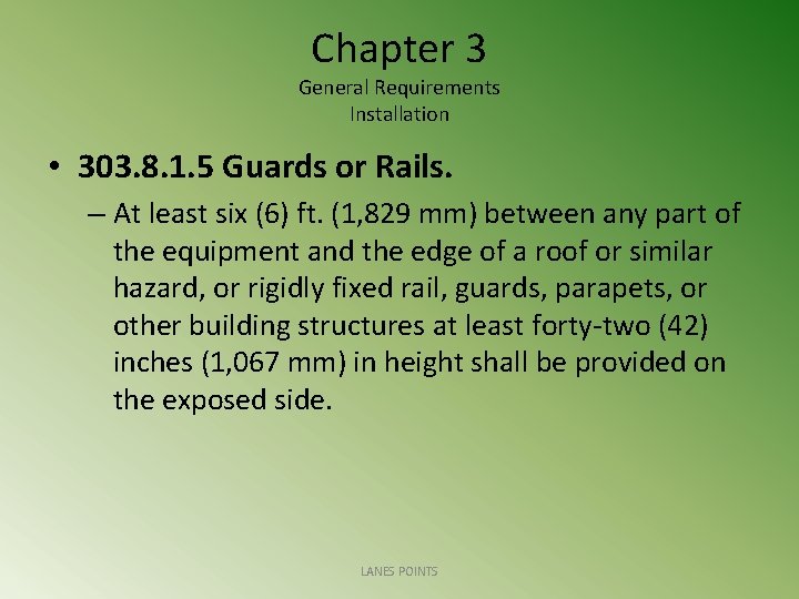 Chapter 3 General Requirements Installation • 303. 8. 1. 5 Guards or Rails. –