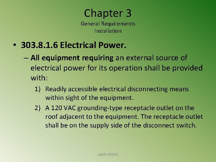 Chapter 3 General Requirements Installation • 303. 8. 1. 6 Electrical Power. – All