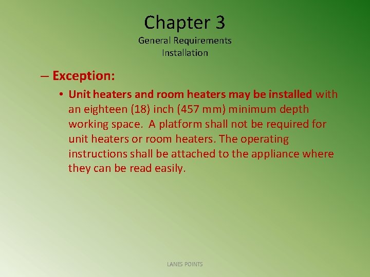 Chapter 3 General Requirements Installation – Exception: • Unit heaters and room heaters may