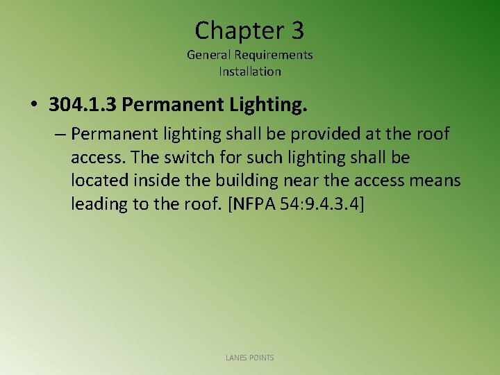 Chapter 3 General Requirements Installation • 304. 1. 3 Permanent Lighting. – Permanent lighting