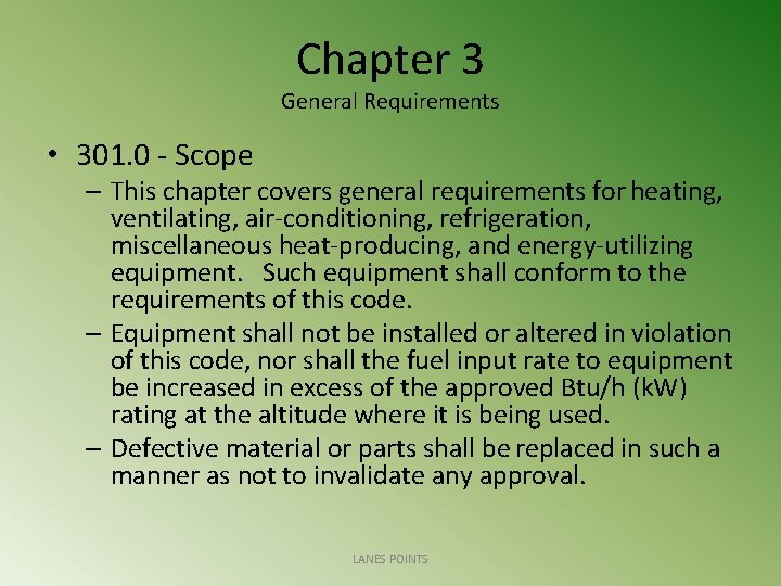 Chapter 3 General Requirements • 301. 0 - Scope – This chapter covers general