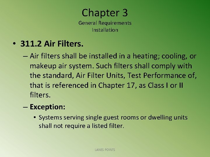 Chapter 3 General Requirements Installation • 311. 2 Air Filters. – Air filters shall