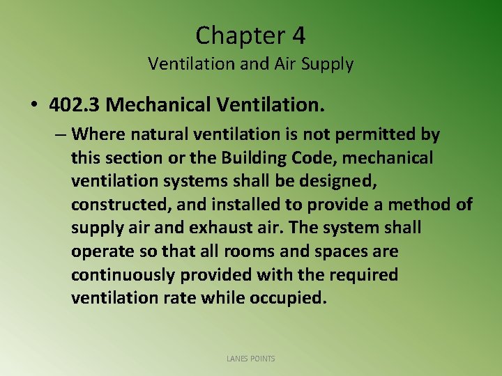 Chapter 4 Ventilation and Air Supply • 402. 3 Mechanical Ventilation. – Where natural