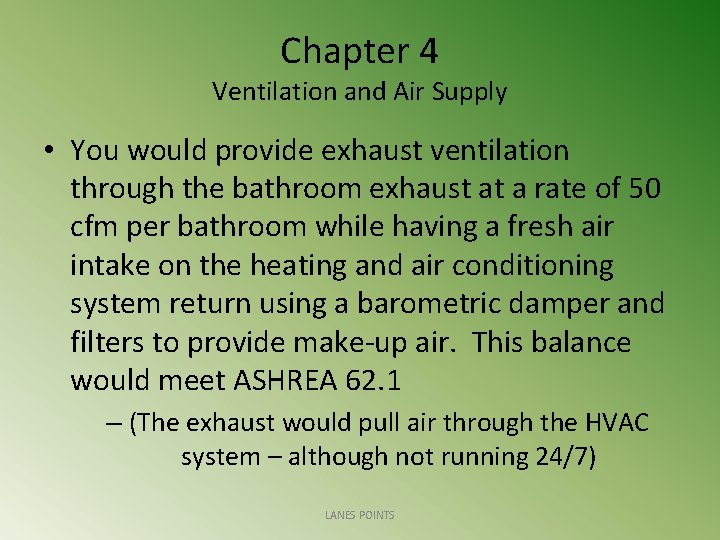 Chapter 4 Ventilation and Air Supply • You would provide exhaust ventilation through the
