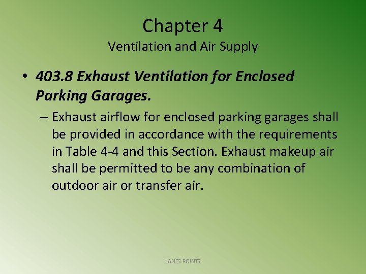 Chapter 4 Ventilation and Air Supply • 403. 8 Exhaust Ventilation for Enclosed Parking