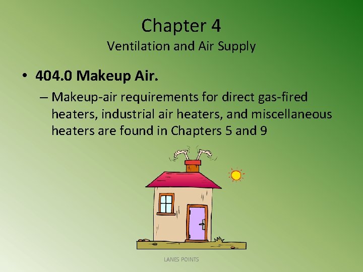 Chapter 4 Ventilation and Air Supply • 404. 0 Makeup Air. – Makeup-air requirements