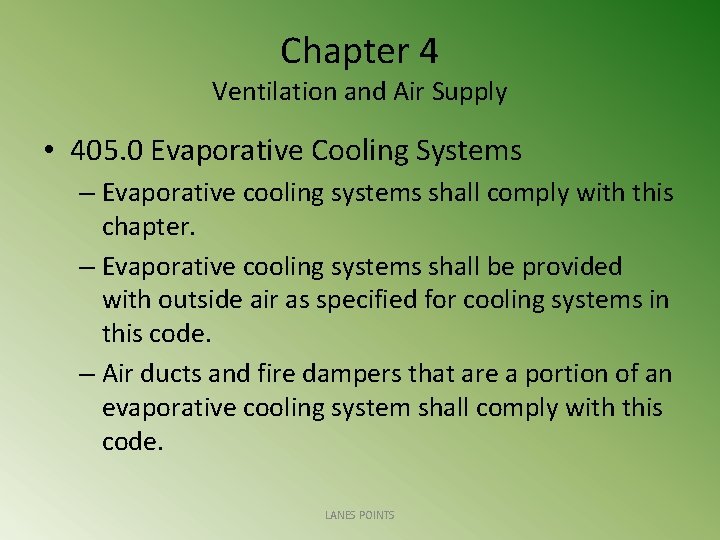 Chapter 4 Ventilation and Air Supply • 405. 0 Evaporative Cooling Systems – Evaporative