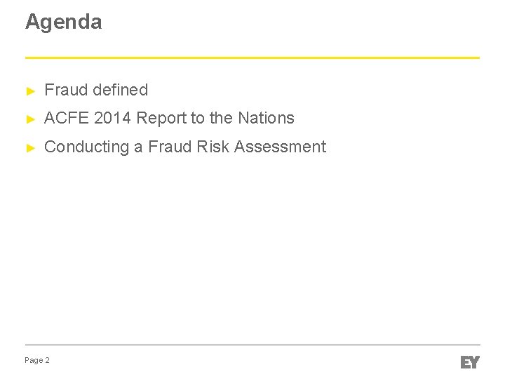 Agenda ► Fraud defined ► ACFE 2014 Report to the Nations ► Conducting a Agenda ► Fraud defined ► ACFE 2014 Report to the Nations ► Conducting a