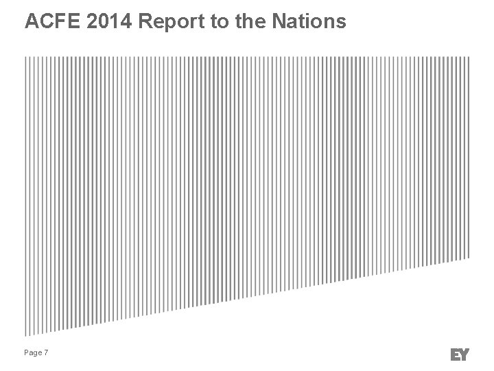ACFE 2014 Report to the Nations Page 7 ACFE 2014 Report to the Nations Page 7