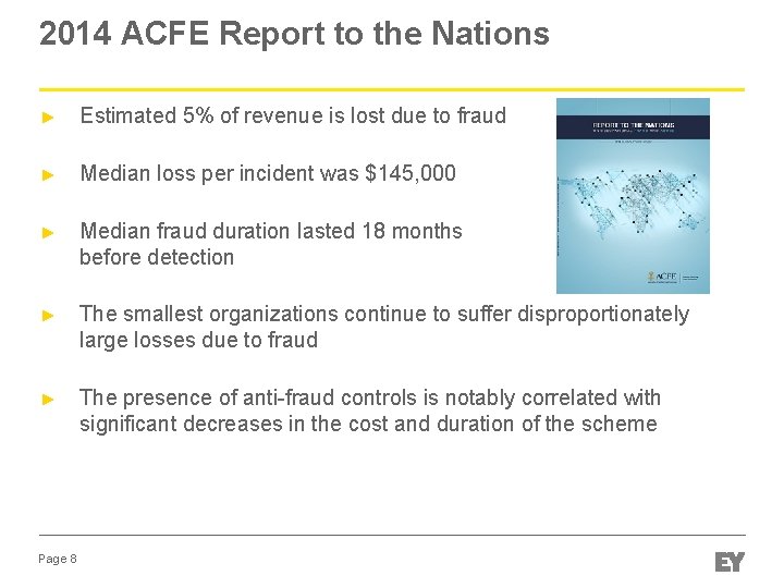2014 ACFE Report to the Nations ► Estimated 5% of revenue is lost due 2014 ACFE Report to the Nations ► Estimated 5% of revenue is lost due