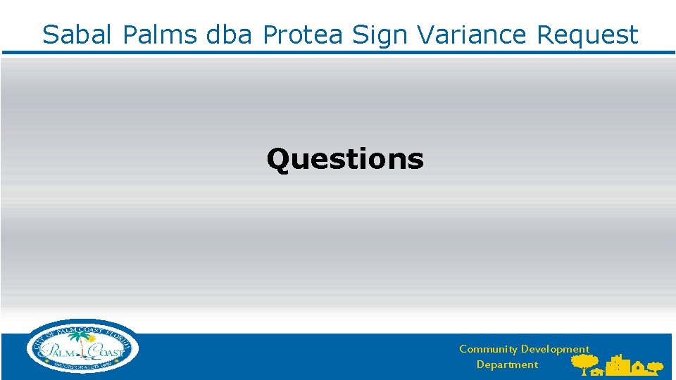 Sabal Palms dba Protea Sign Variance Request Questions Community Development Department 