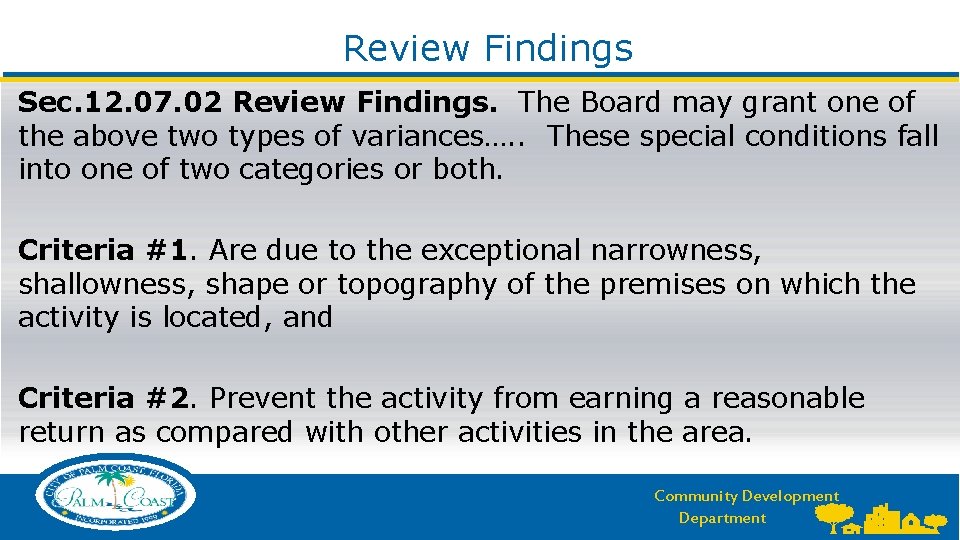  Review Findings Sec. 12. 07. 02 Review Findings. The Board may grant one