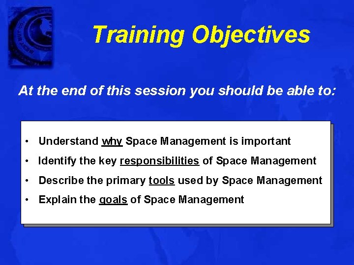 Training Objectives At the end of this session you should be able to: •