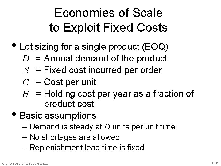 Economies of Scale to Exploit Fixed Costs • Lot sizing for a single product