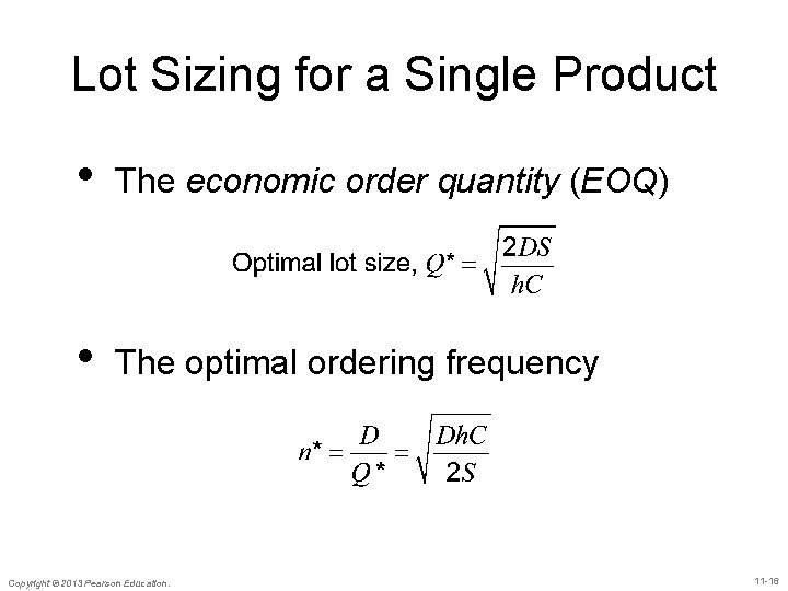 Lot Sizing for a Single Product • The economic order quantity (EOQ) • The