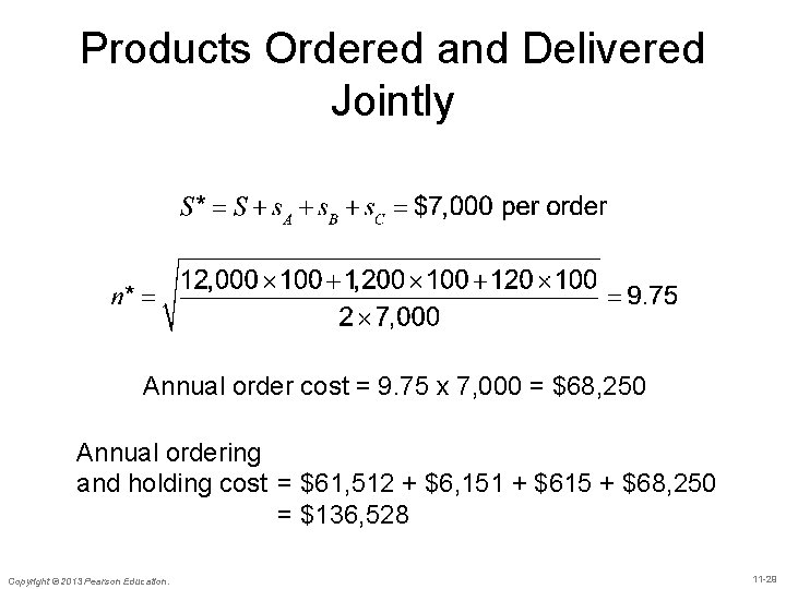 Products Ordered and Delivered Jointly Annual order cost = 9. 75 x 7, 000