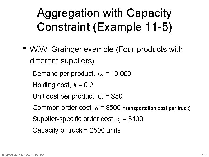 Aggregation with Capacity Constraint (Example 11 -5) • W. W. Grainger example (Four products