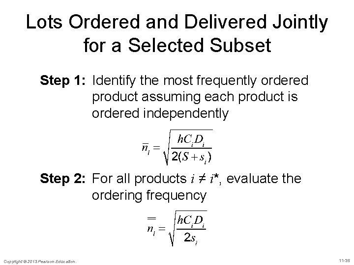 Lots Ordered and Delivered Jointly for a Selected Subset Step 1: Identify the most