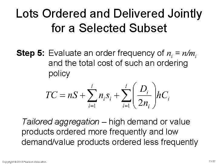 Lots Ordered and Delivered Jointly for a Selected Subset Step 5: Evaluate an order