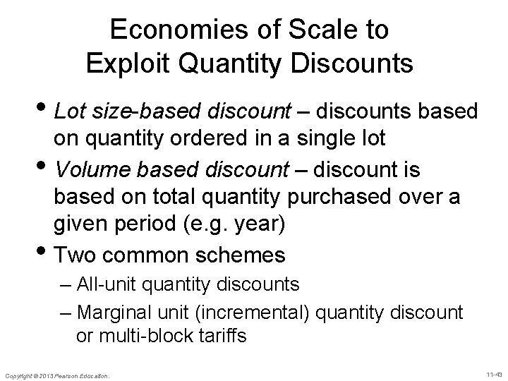 Economies of Scale to Exploit Quantity Discounts • Lot size-based discount – discounts based