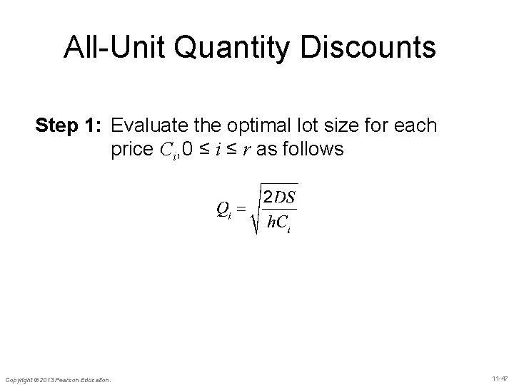 All-Unit Quantity Discounts Step 1: Evaluate the optimal lot size for each price Ci,