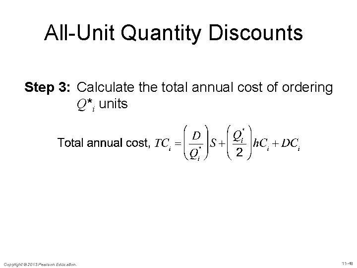 All-Unit Quantity Discounts Step 3: Calculate the total annual cost of ordering Q*i units