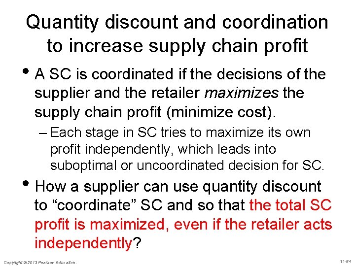 Quantity discount and coordination to increase supply chain profit • A SC is coordinated