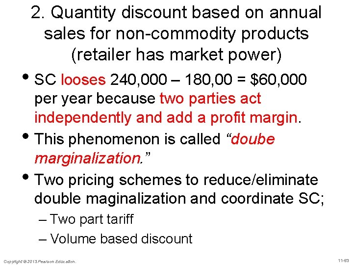 2. Quantity discount based on annual sales for non-commodity products (retailer has market power)