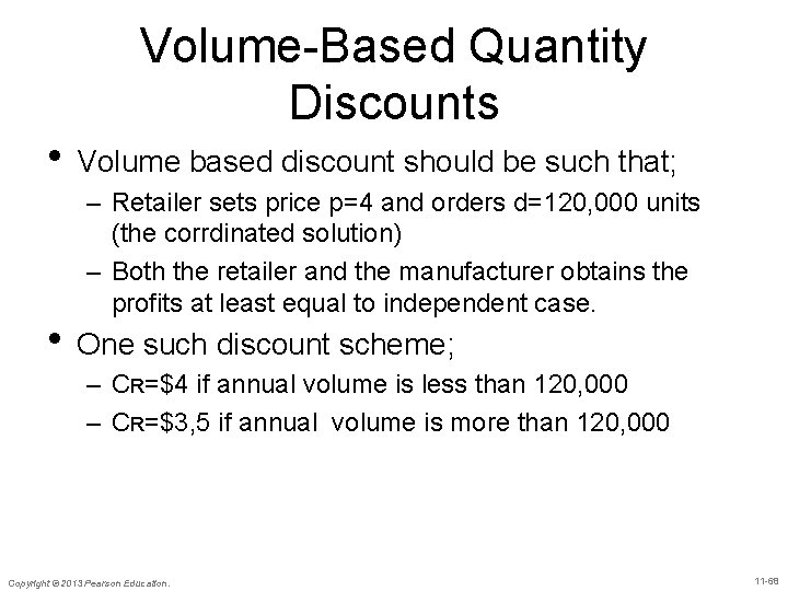 Volume-Based Quantity Discounts • Volume based discount should be such that; – Retailer sets