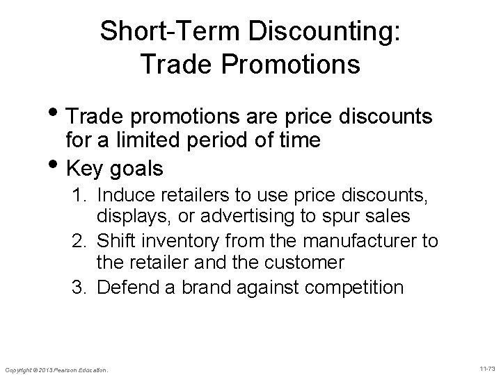 Short-Term Discounting: Trade Promotions • Trade promotions are price discounts • for a limited