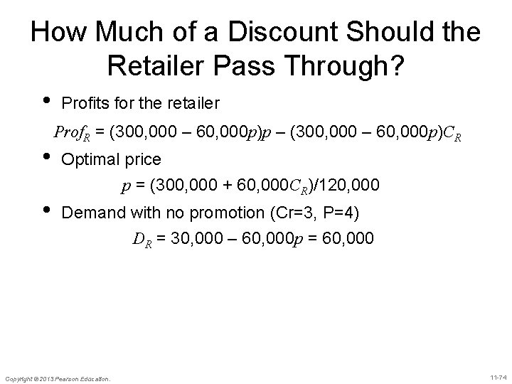 How Much of a Discount Should the Retailer Pass Through? • • • Profits