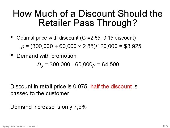 How Much of a Discount Should the Retailer Pass Through? • Optimal price with