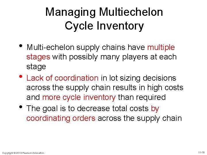 Managing Multiechelon Cycle Inventory • Multi-echelon supply chains have multiple • • stages with