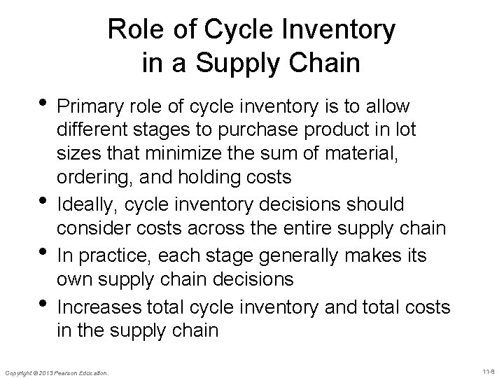 Role of Cycle Inventory in a Supply Chain • Primary role of cycle inventory