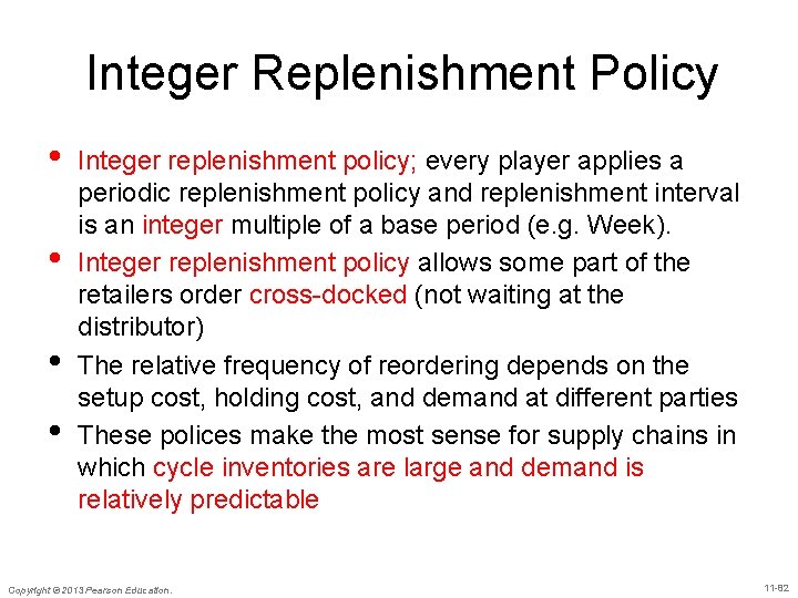 Integer Replenishment Policy • • Integer replenishment policy; every player applies a periodic replenishment